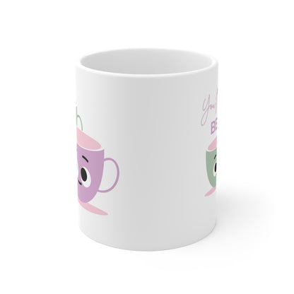 You'll always be my best-tea 11oz White Mug